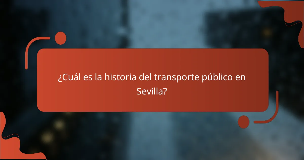 ¿Cuál es la historia del transporte público en Sevilla?