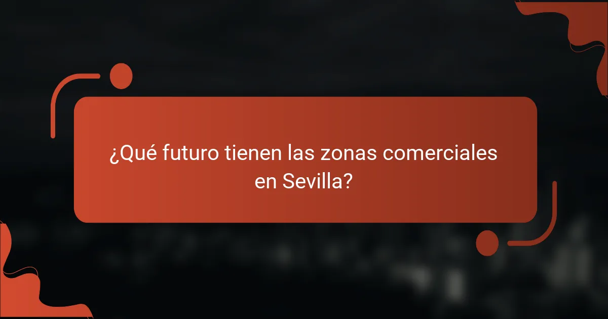 ¿Qué futuro tienen las zonas comerciales en Sevilla?